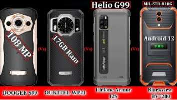 DOOGEE S99 Vs OUKITEL WP21 Vs Ulefone Armor 12S  Vs Blackview BV7200