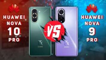 Huawei Nova 10 Pro vs Huawei Nova 9 Pro