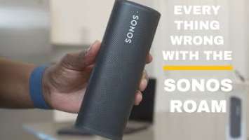 EVERYTHING WRONG WITH THE SONOS ROAM - REVIEW - 4K [2022]