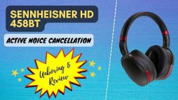 Sennheiser HD 458BT Unboxing & Review  | Best ANC Under ₹8000