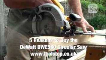 5 Reasons to Buy the DeWalt DWE560 Circular Saw