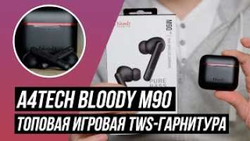 A4Tech Bloody M90: ТОПОВЫЕ игровые TWS-наушники