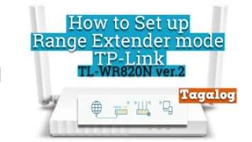 How to Set up Range Extender mode for TP-Link TL-WR820N version 2 (Tagalog)