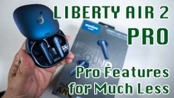 Blue Soundcore Liberty Air 2 Pro Unboxing and Review | Pro Features for Much Less