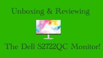 Unboxing And Reviewing The Dell S2722QC 4K Monitor!