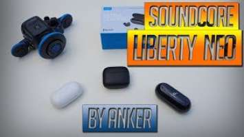 Anker Soundcore Liberty NEO - unbox, review & comparison against Liberty Air and Galaxy Buds