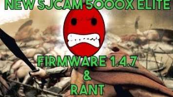 SJCAM SJ5000X ELITE 1.4.7 FIRMWARE COMPARISON & RANT