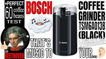 Bosch Coffee Grinder Black TSM6A013B Unboxing and 60 coffee beans of Beethoven Grinding Test