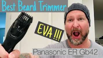 BEST Beard trimmer EVER! Panasonic ER GB42