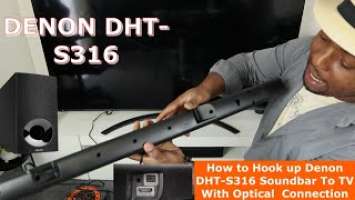 How to Hook up Denon DHT -S316 Soundbar to  Your TV With Optical Cable