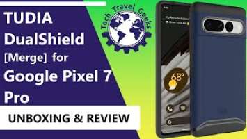 TUDIA DualShield [Merge] for Google Pixel 7 Pro - Unboxing & Review