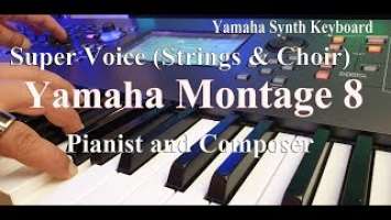 Yamaha Montage : Super Voice (Strings & Choir) New Review | Sound Demo 2019 Video HD