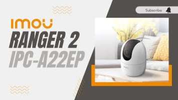 UNBOXING IMOU RANGER 2 IPC-A22EP-C