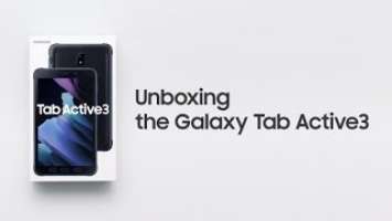 Galaxy Tab Active3: Official Unboxing | Samsung