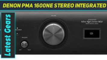 Denon PMA 1600NE Stereo Integrated Amplifier |Up AZ Review