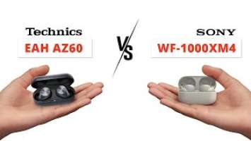 Sony WF-1000XM4 VS Panasonic Technics EAH AZ60 - Which One You Should Buy?