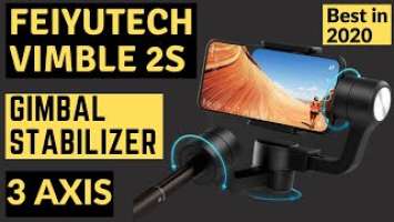 FeiyuTech Vimble 2S  Review | 3 Axis Handheld Gimbal Stabilizer for Smartphone