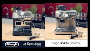 Espresso machines: De’Longhi La Specialista Arte and Sage Barista Express, see how they compare.