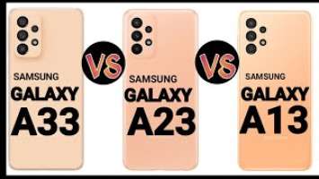 Samsung Galaxy A33 5G vs Galaxy A23 vs Galaxy A13 | Full Comparison - Which Is The Best?