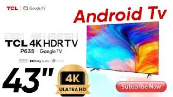 TCL 43" P635 UHD Android TV Review ￼