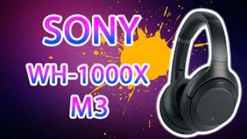 SONY WH-1000XM3 | ОБЗОР БЕСПРОВОДНЫХ НАУШНИКОВ  + ОПИСАНИЕ ЗВУКА