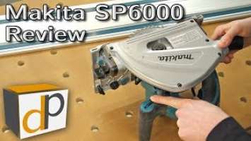 Makita SP6000 Track Saw Review