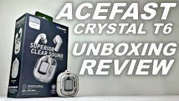 ACEFAST CRYTSAL T6 UNBOXING / REVIEW !!!
