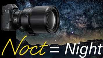 NIKON NOCT 58mm f/0.95 - made for the NIGHT & Available Light !!!
