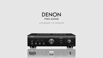 Denon — Introducing the PMA-600NE Integrated Amplifier