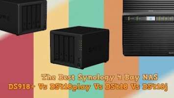 What Is The Best Synology 4 Bay NAS – DS918+ Vs DS418play Vs DS418 Vs DS418j