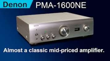 Denon PMA-1600NE. Almost a classic mid-priced amplifier.