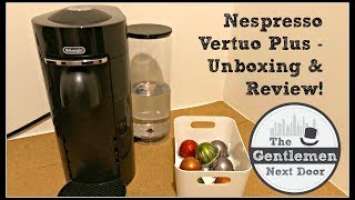 Nespresso Vertuo Plus Deluxe | Unboxing & Review | The Gentlemen Next Door