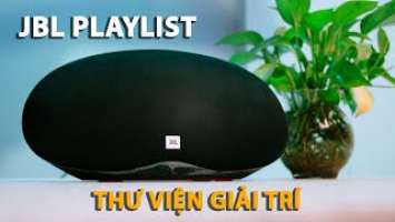 JBL PlayList - Chiếc loa tích hợp Chromecast và Spotify cực chất