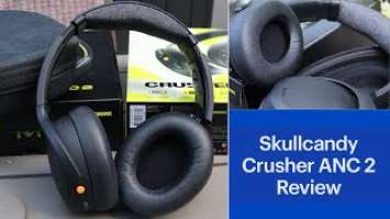 Skullcandy Crusher ANC 2 Headphones Review