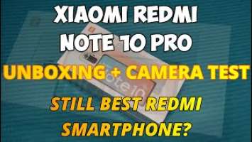 Xiaomi Redmi Note 10 Pro Unboxing and Camera Testing