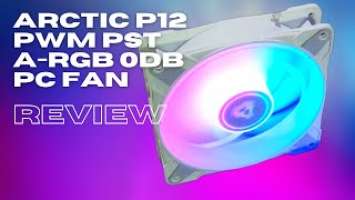 Great Budget White A-RGB 120MM Fan! ARCTIC P12 PWM PST A-RGB 0dB